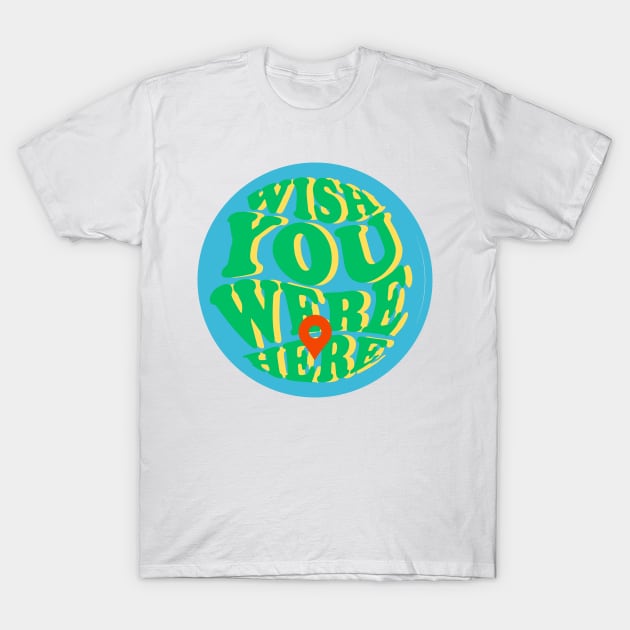 wish you were here T-Shirt by BelfastBoatCo